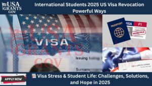 Read more about the article International Students 2025 US Visa Revocation Powerful Ways